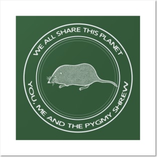 Pygmy Shrew - We All Share This Planet - animal design Posters and Art